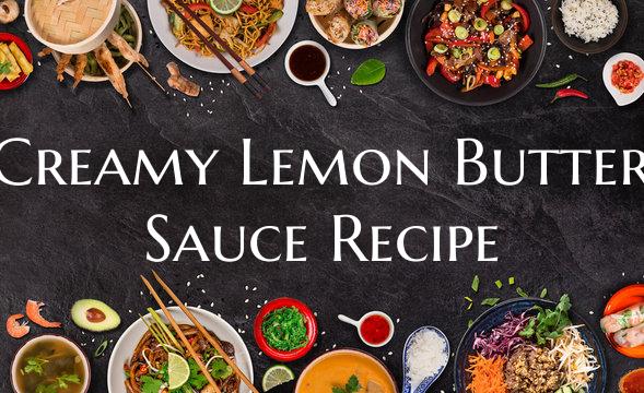 Creamy Lemon Butter Sauce Re...
