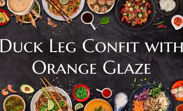Duck Leg Confit with Orange Glaze