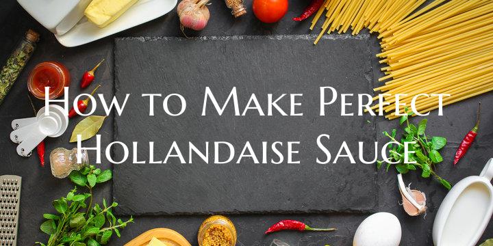 How to Make Perfect Hollanda...
