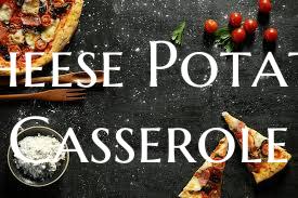 Cheese Potato Casserole