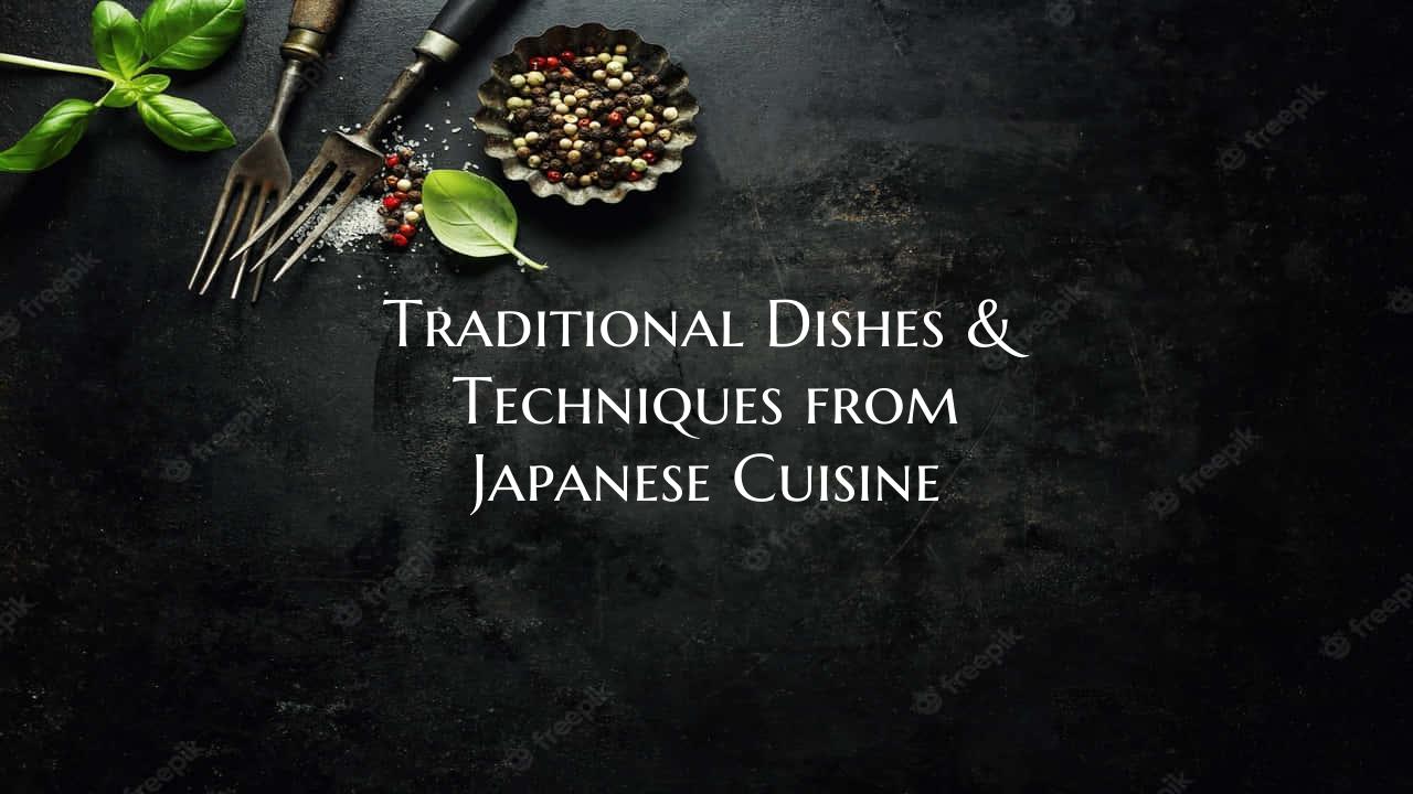 Traditional Dishes & Techniq...